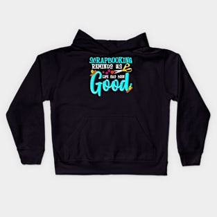 Life Has Been Good Scrapbook Gift Kids Hoodie